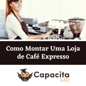 Como Montar Uma Loja de Café Expresso